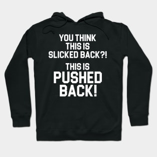 This Is PUSHED BACK! Hoodie